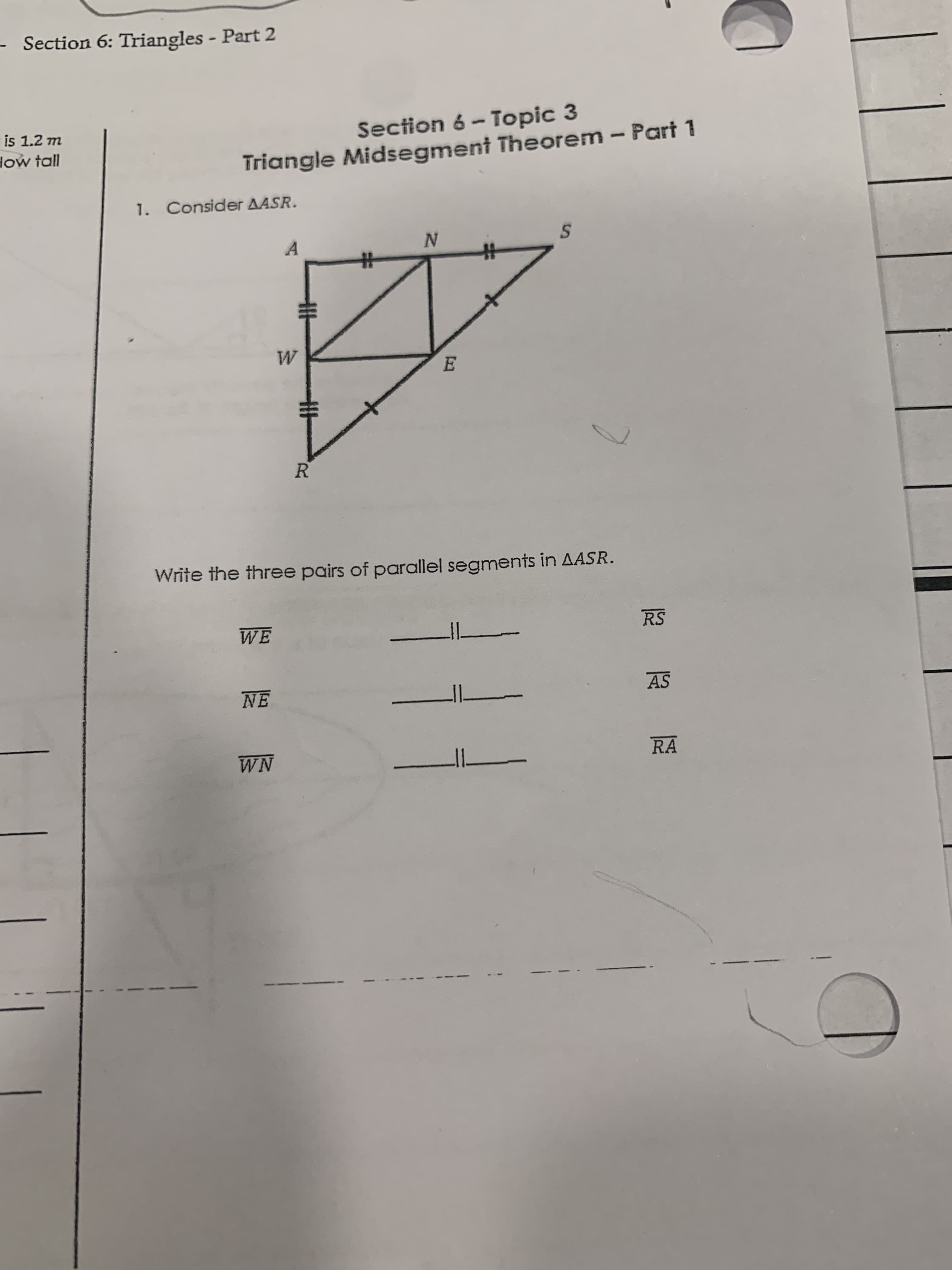 1. Consider AASR.
W
E
R
Write the three pairs of parallel segments in AASR.
RS
WE
AS
NE
RA
WN
丰
