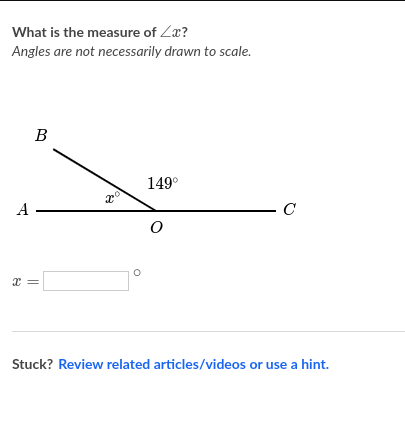 What is the measure of Zæ?
Angles are not necessarily drawn to scale.
B
149°
А-
C
x =
Stuck? Review related articles/videos or use a hint.
