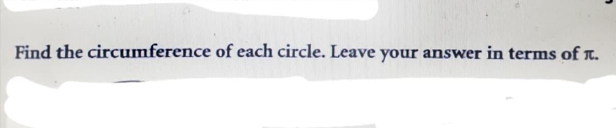 Find the circumference of each circle. Leave your answer in terms of T.
