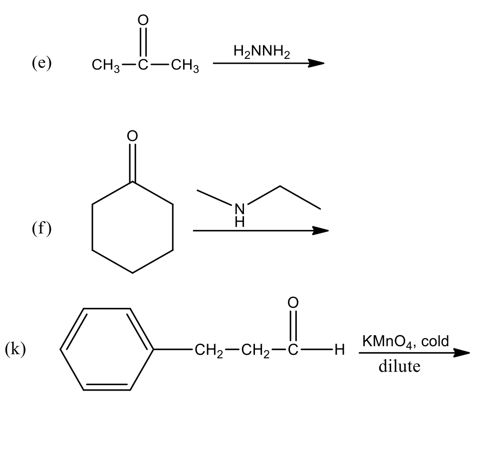 H2NNH2
(е)
CH3-C-CH3
H
(f)
(k)
-CH2-CH2-C-
КMnO4, cold
dilute
