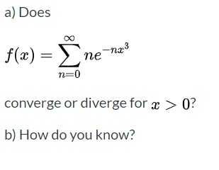 a) Does
f() -Σne"
n=0
converge or diverge for r > 0?
b) How do you know?
