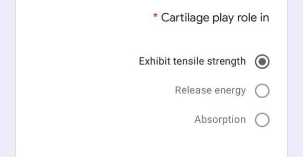 Cartilage play role in
Exhibit tensile strength
Release energy
Absorption O
