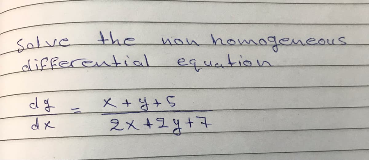 the
Salve
differential
homagemeous.
equation
non
dx
2x +2y+7
