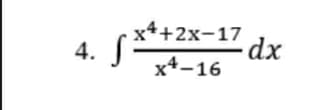 x++2x-17 dx
4.
17
х4—16
