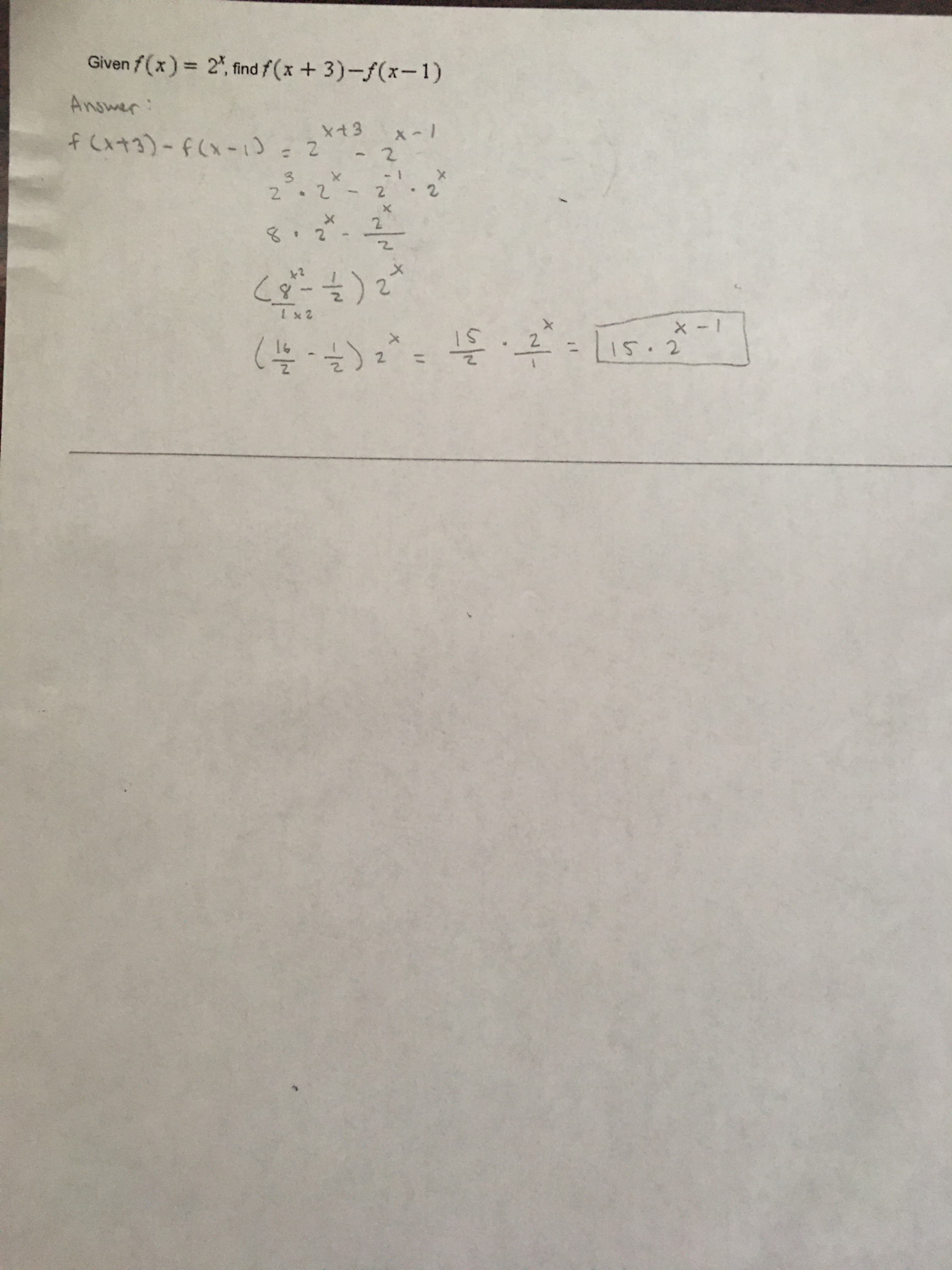 Given f(x) = 2, find f(x + 3)-f(x–1)
Answer:
x+3
f Cx+3)-F(x-1=2 -2
%3D
3.
2 2
+2
15
%3D
Li5.2
BLU
16
2.
%3D
2.
