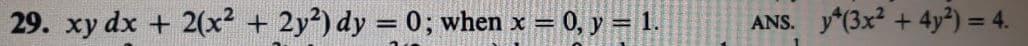 xy dx + 2(x2 + 2y²) dy = 0; when x = 0, y = 1.
%3D
