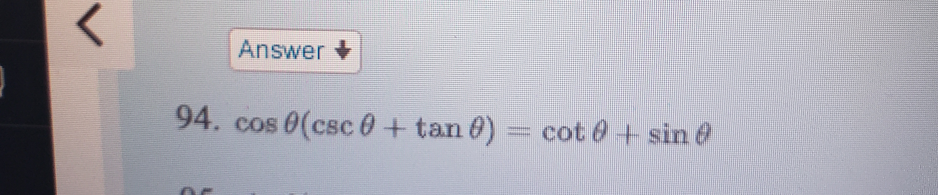 94.cos 0(csc 0+ tan 0)
cot 0+ sin e
