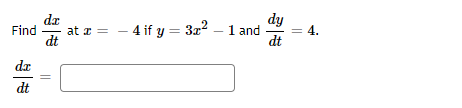dy
dz
at a =
dt
- 4 if y = 3x2 – 1 and
Find
4.
dt
da
dt
