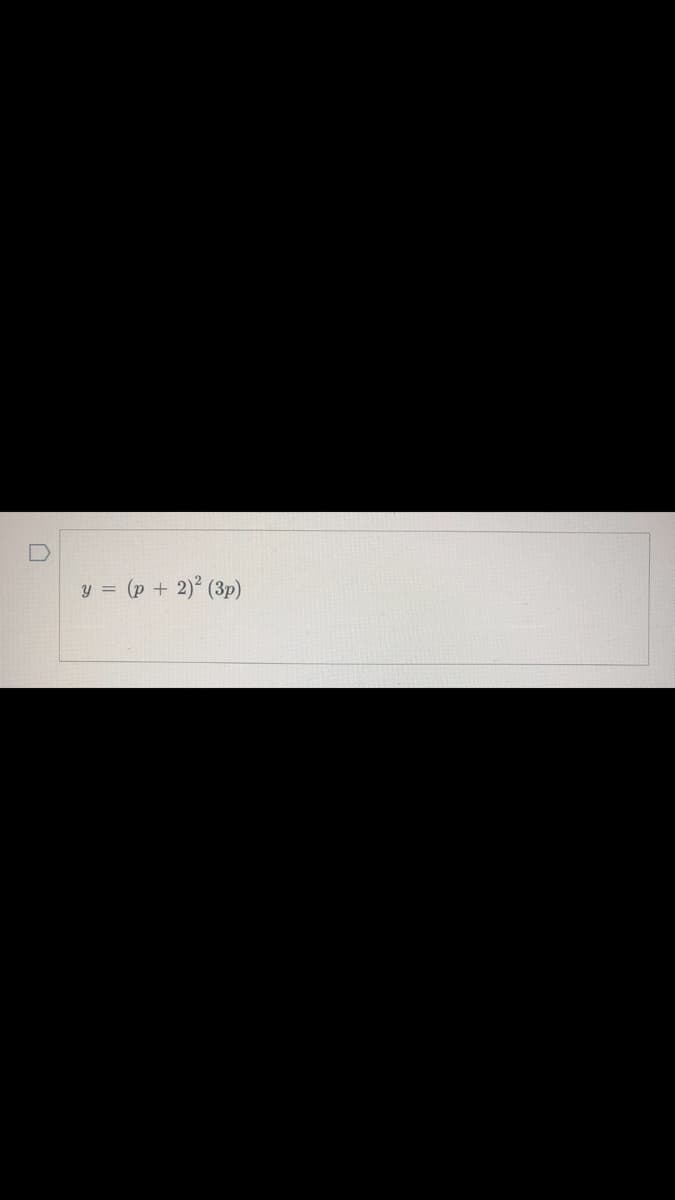 y =
(p + 2) (3p)
