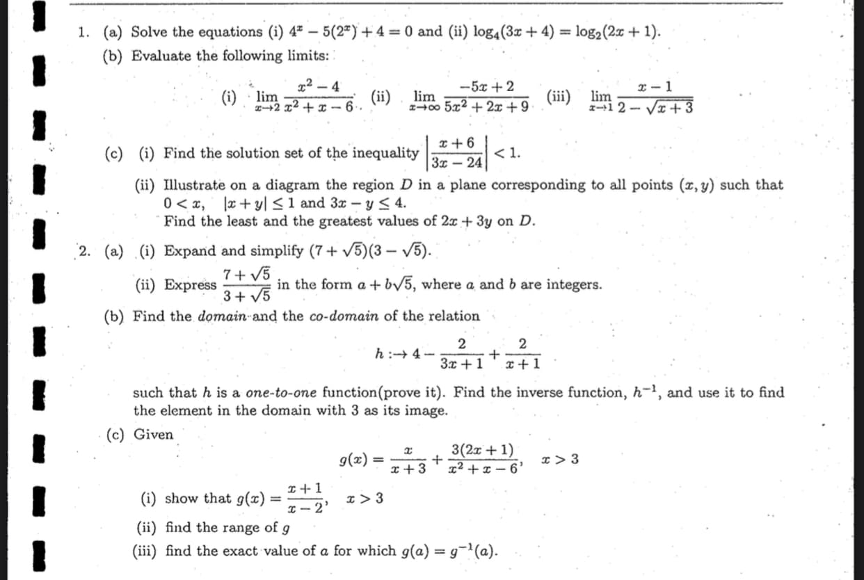 1. (a) Solve the equations (i) 4ª – 5(2ª)+4 = 0 and (ii) log4(3x + 4) = log2(2x + 1).
%3D
