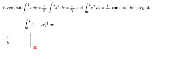 Given that
1
dx =
and
x2 dx =
, compute the integral.
x dx =
4
2'
3'
La - 20?.
(1 – 2x)³ dx
