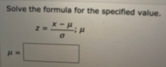 Solve the formula for the specified value.
