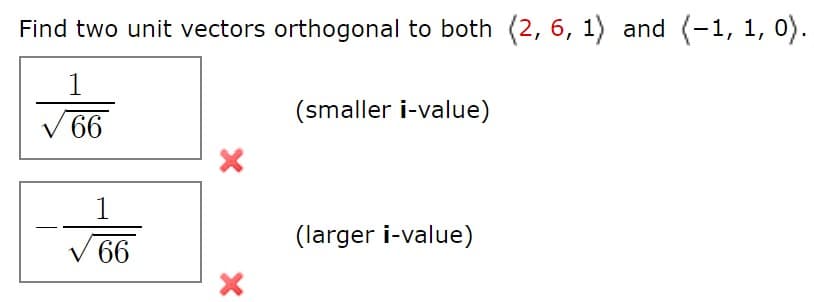 Find two unit vectors orthogonal to both (2, 6, 1) and (-1, 1, 0)
