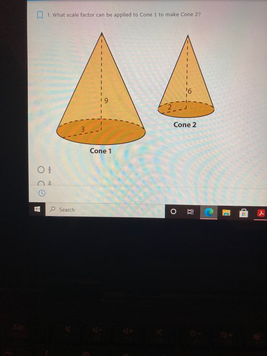1. What scale factor can be applied to Cone 1 to make Cone 2?
A4
-|-
Cone 2
Cone 1
O Search
O CO
