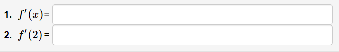 1. f'(x)=
2. f' (2) =
