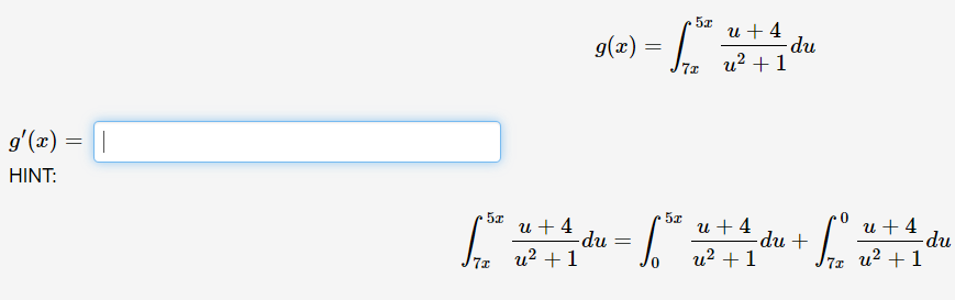 u + 4
du
7z u? +1
= (x)6
g'(x) :
|
HINT:
u + 4
-du
5x
u + 4
u + 4
-du
-du +
u? +1
u2 +1
u? + 1
