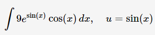 9esin(z) cos(x) dx,
u = sin(x)
