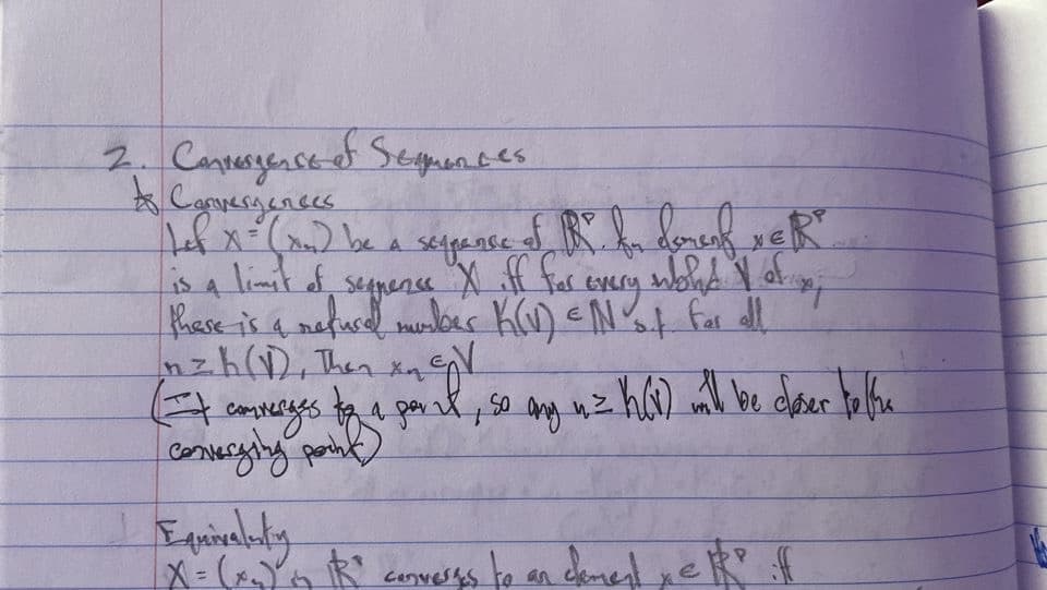 2. Cansesgenced Seguen. bes
Canvergences
%3D
is 4 limit of
Rhase is 4 nefucel munler K) EN%¢ for dll
nzh(D, Then xqe
converys.
segnense
a per
X=(YR' covess to an demel yek f
