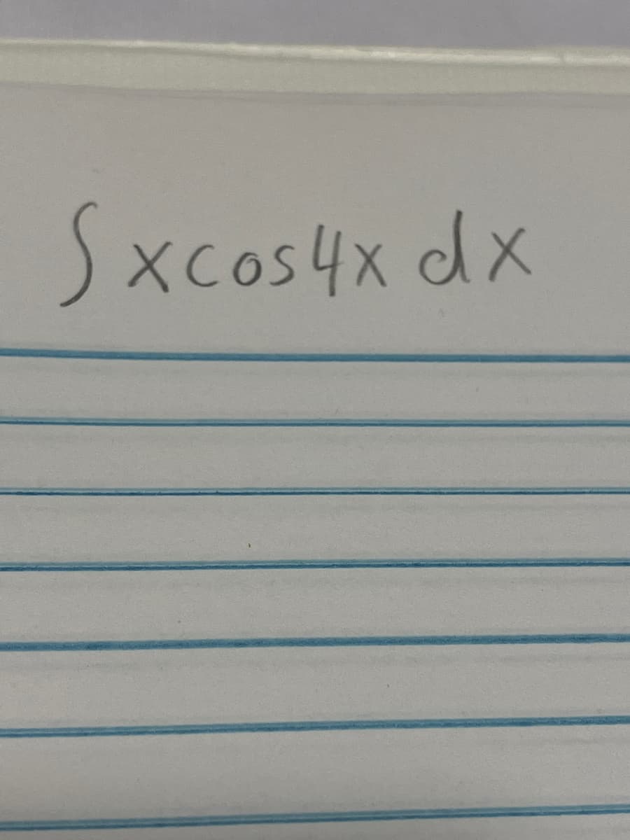 Sxcos 4x dx
