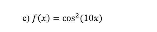 c) f(x) = cos²(10x)
