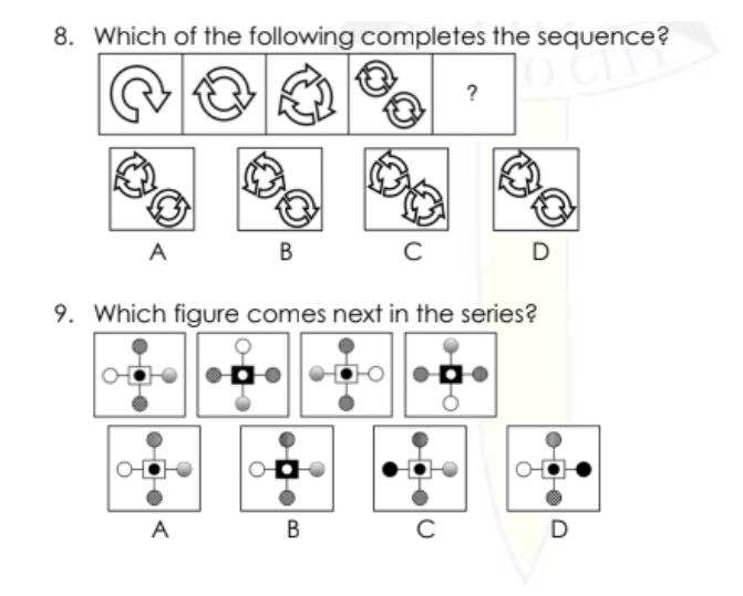8. Which of the following completes the sequence?
?
A
B
C
D
9. Which figure comes next in the series?
A
B
D

