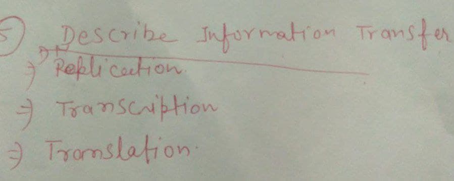 Describe Information Transfer
Replicetion.
Transcription
9 Tromslation:
