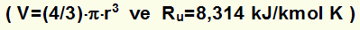 (V=(4/3)-T-r ve Ru=8,314 kJ/kmol K )
