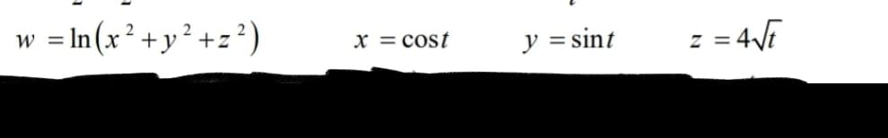 w = In(x² +y² +z?)
x = cost
y = sint
: = 4i
