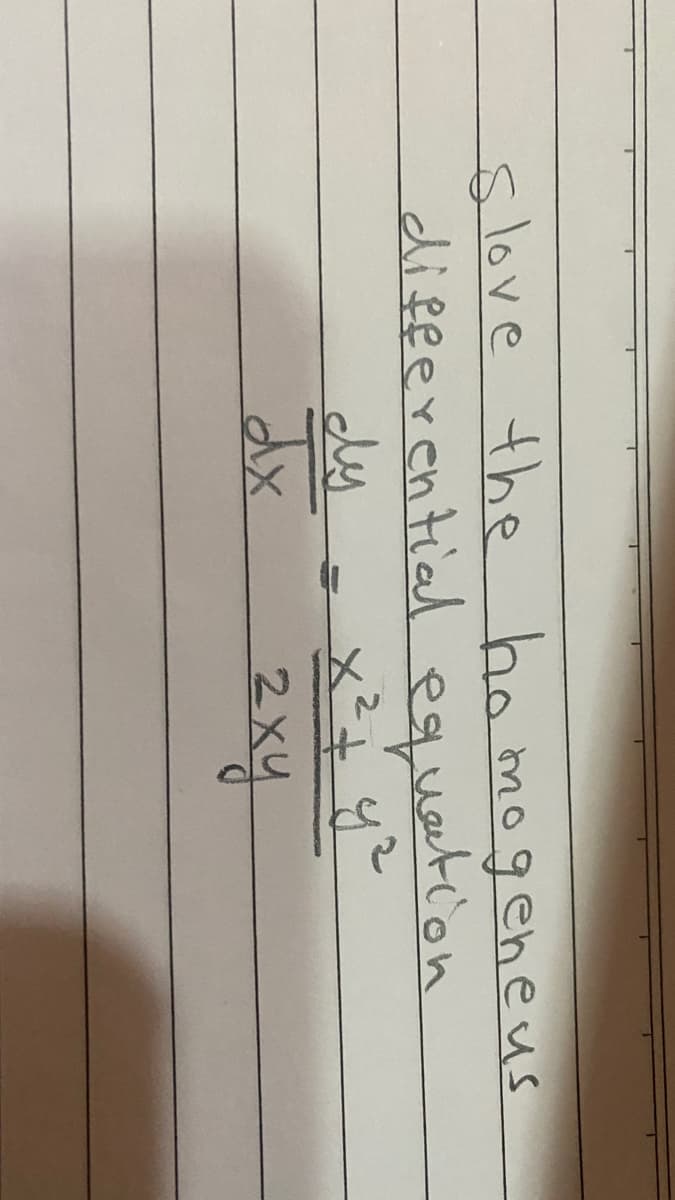 slove the homogeneus
differential equation
dy
५
2xy
क एहश
