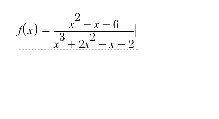 2
х — х — 6
2
Ax) =
|
3
X +2x
-
-
