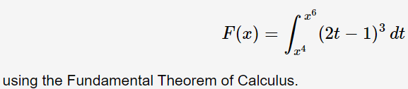 F(2) =
(2t – 1)° dt
using the Fundamental Theorem of Calculus.
