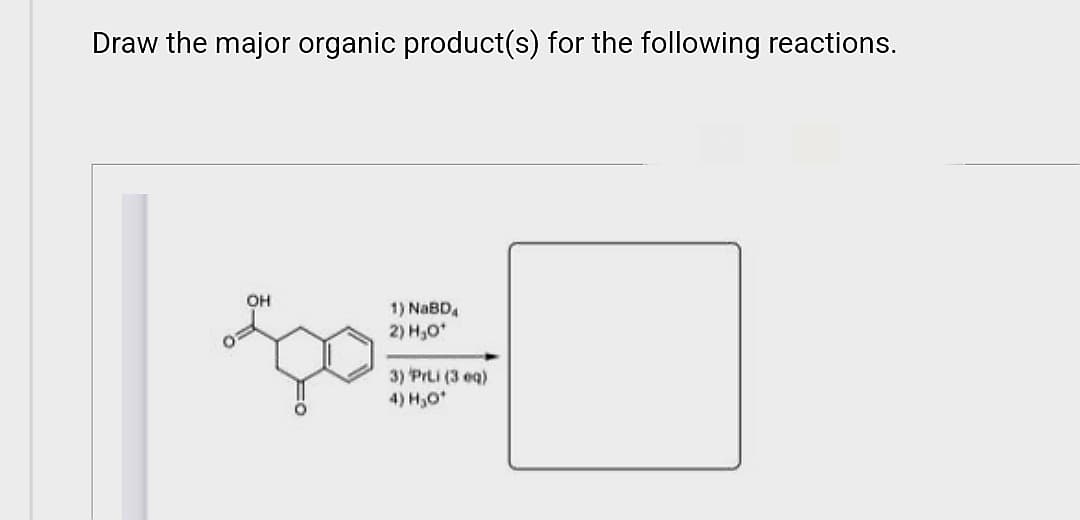 Draw the major organic product(s) for the following reactions.
OH
200
1) NaBD4
2) H₂O¹
3) PrLi (3 eq)
4) H₂O*