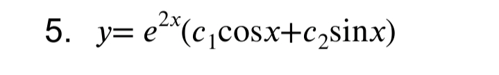 5. y= e²*(c,cosx+c,sinx)
2х,
