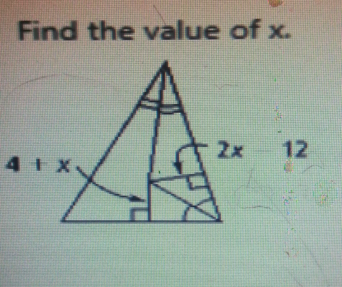 Find the value of x.
2x
12
41 X
