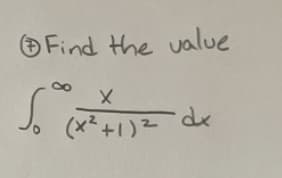 Find the value
So
X
(x²+1)² dx