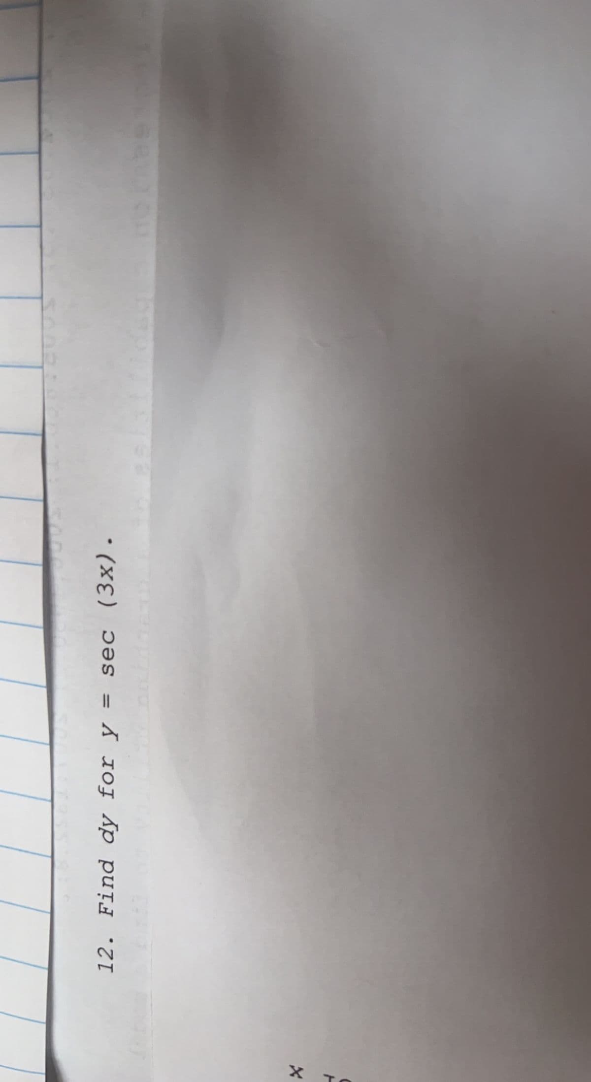 12. Find dy for y
= sec
(3x).
%3D
