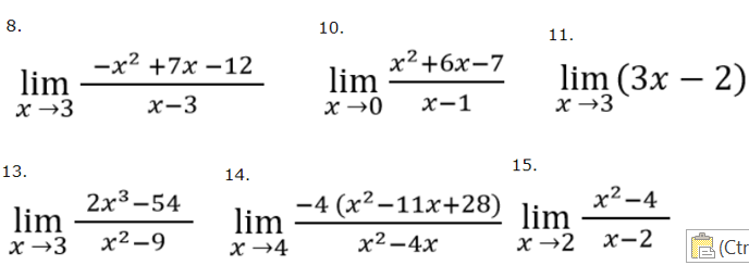 8.
10.
11.
—х2 +7х —12
lim
x →3
х2+6х-7
lim
x →0
lim (3x – 2)
x →3
х-3
х-1
13.
15.
14.
2х3-54
lim
x →3
—4 (х2-11х+28)
lim
х2-4
lim
х >2 х-2
х2-9
x →4
х2-4х
(Ctr
