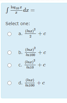 log10 7
-de
Select one:
(Inz)?
+c
2
a.
(Inz)?
b.
In100
(Inz)²
In10
C.
(Inz)
d.
In100

