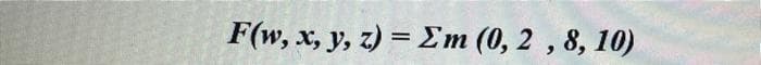 F(w, x, y, z) = Em (0, 2 , 8, 10)
%3D
