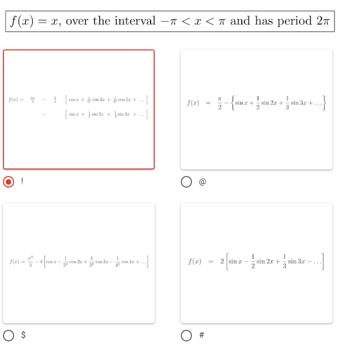 f(x) = = x, over the interval - < x < π and has period 2
f(x)=[cos
[cosz + 3c0632+cos 5 +...]
[* sin+sin 2r+sin 3+
f(x) = {sinz+sin 2x + sin
}
f(z) =
+) = -4 [008 2-2/cos 2 + cos 3r - cos 42 + ...
2
3/7 7/2
f(x) = 2 [sin 2-sin
sin 2x +
+ si 1
sin 3x
O $
#
sin 3r+..