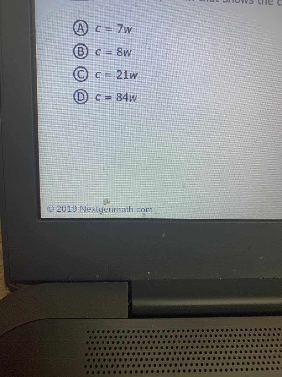 (A) c 7w
(Bc 8w
%3D
C = 21w
Dc = 84w
© 2019 Nextgenmath.com
