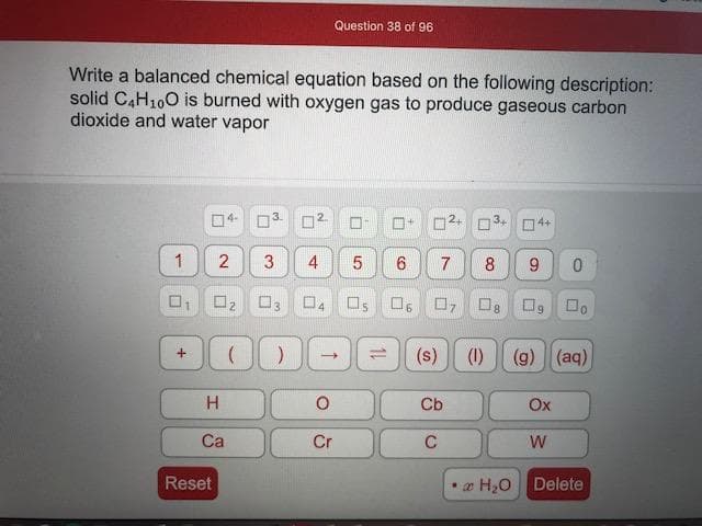 Write a balanced chemical equation based on the following description:
solid C,H100 is burned with oxygen gas to produce gaseous carbon
dioxide and water vapor
