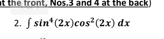 2. S sin*(2x)cos²(2x) dx
4
