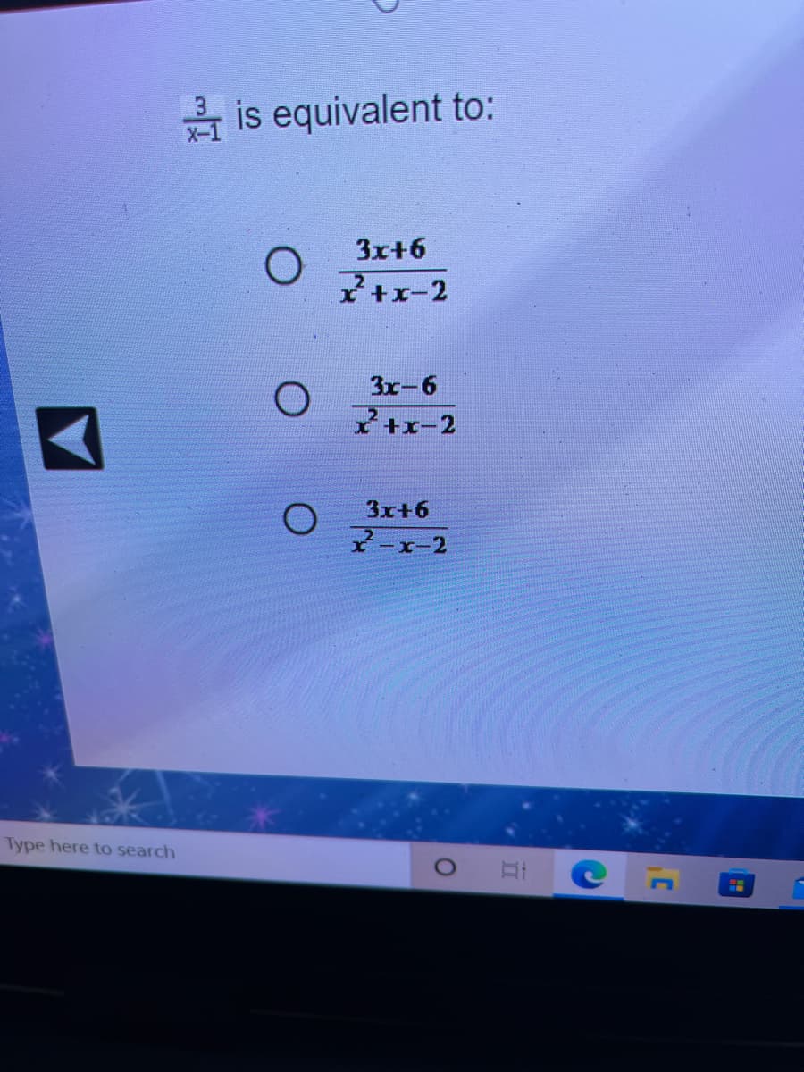 is equivalent to:
3x+6
+x-2
3x-6
+x-2
3x+6
7-x-2
Type here to search
