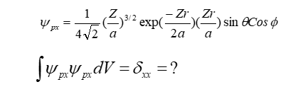 Z² exp(-
4 /2 `a
- Zr Zr.
-)(2) sin ACos ø
2a
1
a
Jy„W„dV = 8 =?
px
XX
