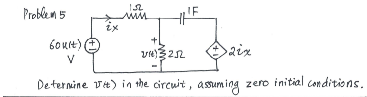 Problem 5
6oult)
vit)3 22
aix
Determine vit) in the circuit , assum ing zero initial conditions.
