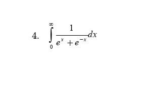 1
dx
e* +e*
4.
