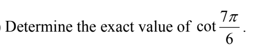7л
Determine the exact value of cot
6