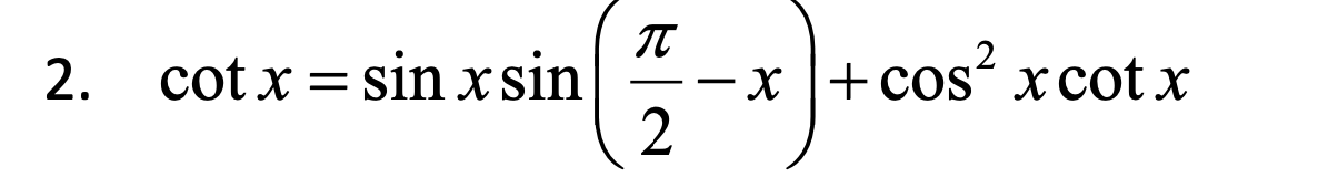 2.
cot x = sin xsin
--x+ cos²xcotx
x) + ₁
T
2