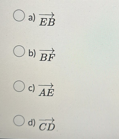 O a) EB
Ob) BF
O c)
AE
d) CD
O d)